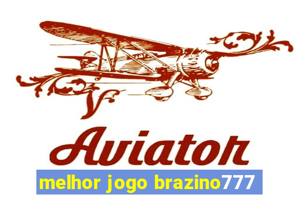 melhor jogo brazino777