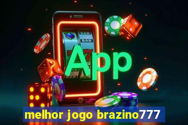 melhor jogo brazino777