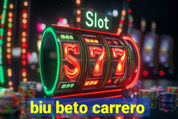 biu beto carrero