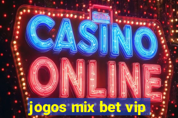 jogos mix bet vip