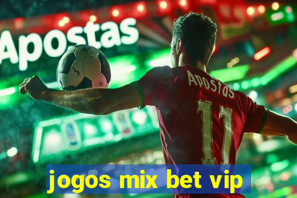 jogos mix bet vip