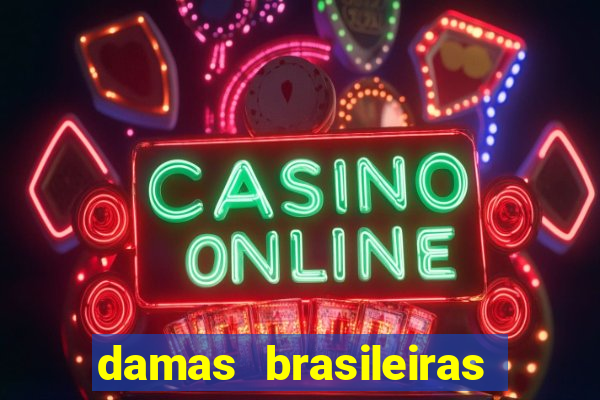 damas brasileiras jogar online