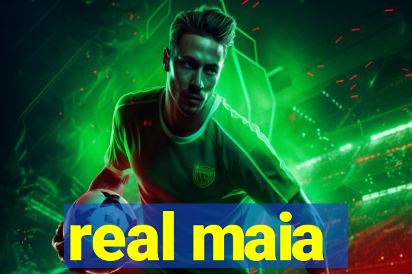 real maia