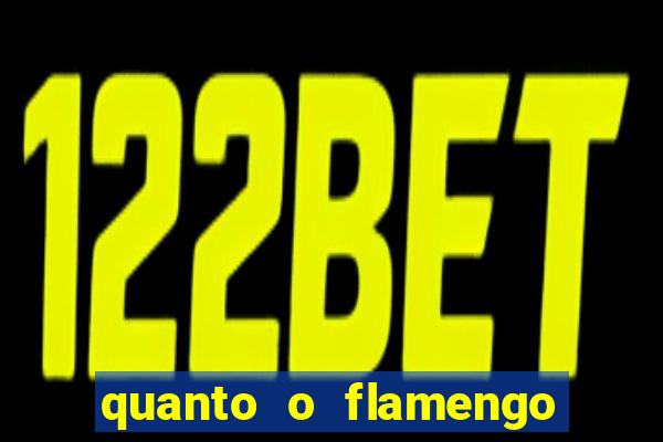 quanto o flamengo está pagando no jogo de hoje