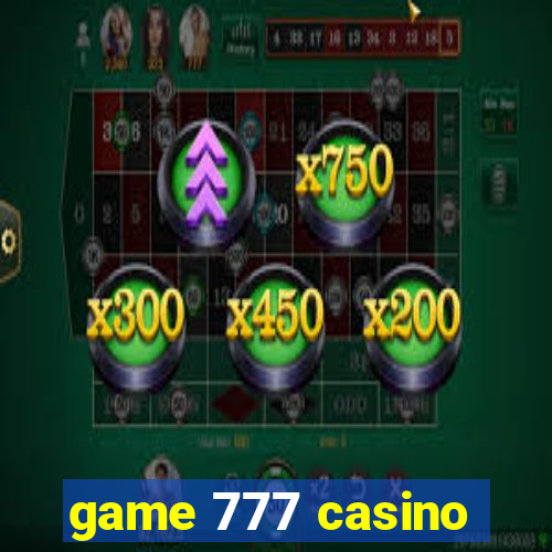 game 777 casino