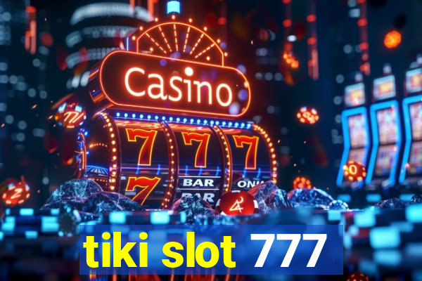 tiki slot 777