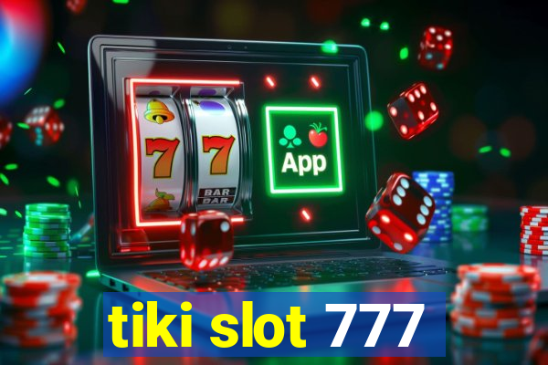 tiki slot 777