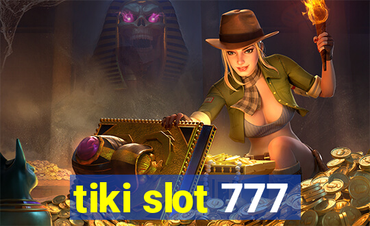 tiki slot 777