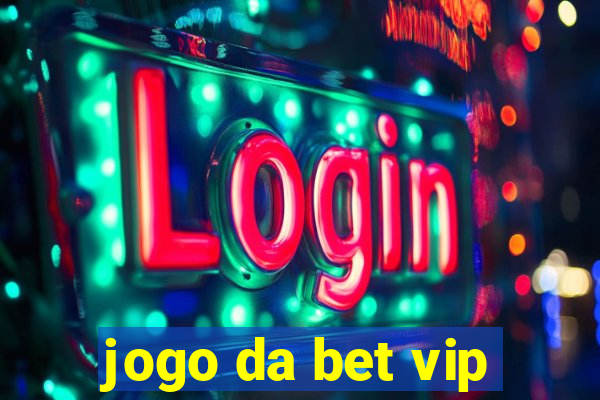 jogo da bet vip