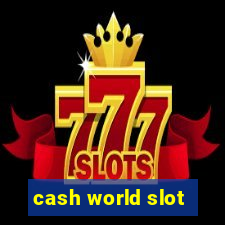 cash world slot