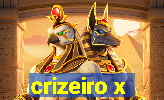 crizeiro x