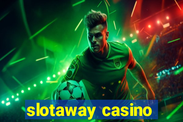 slotaway casino