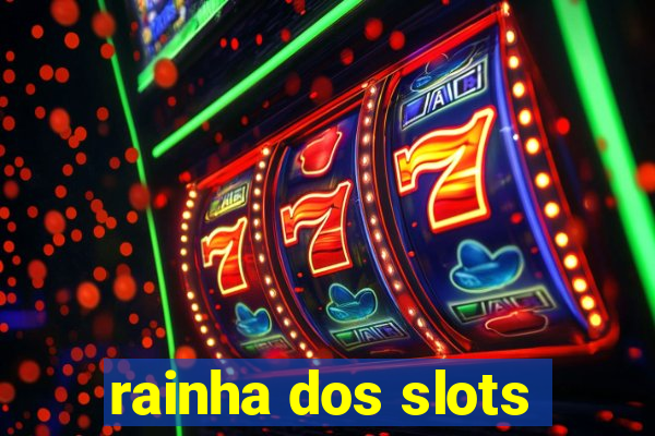 rainha dos slots