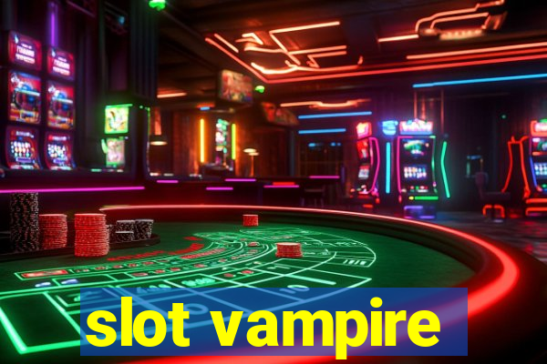 slot vampire