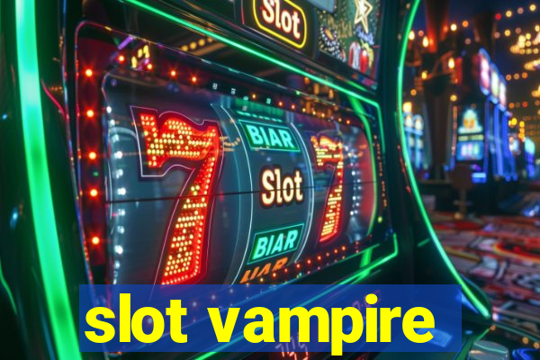 slot vampire