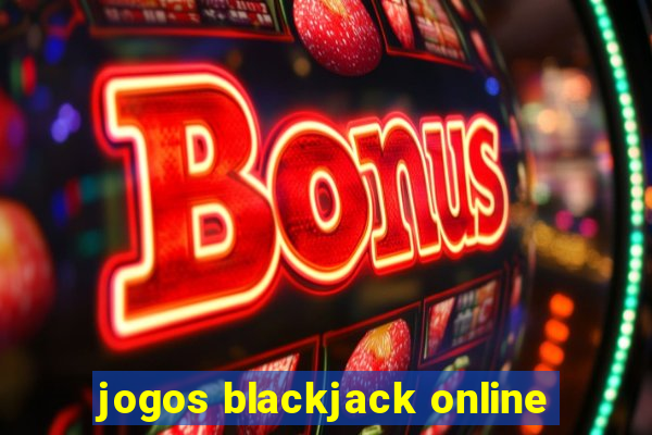 jogos blackjack online