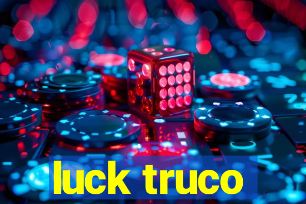 luck truco