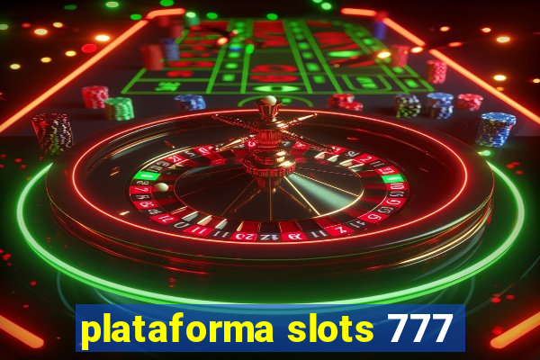 plataforma slots 777