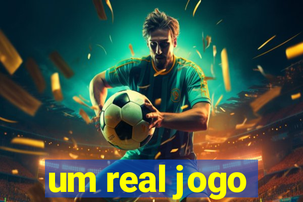 um real jogo