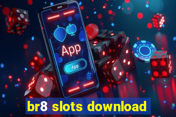 br8 slots download