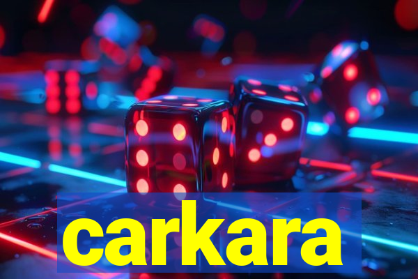 carkara