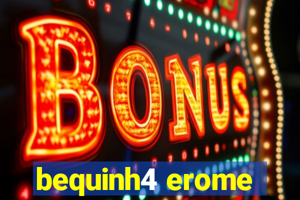 bequinh4 erome