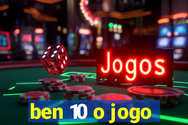 ben 10 o jogo