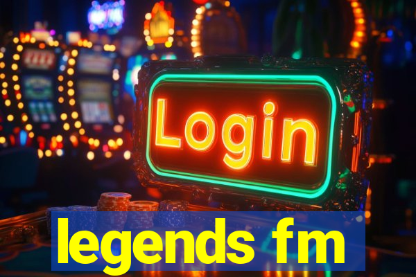 legends fm