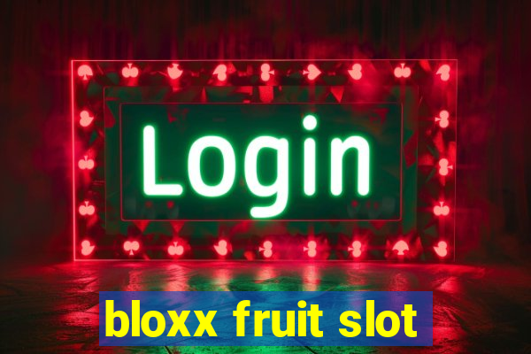 bloxx fruit slot