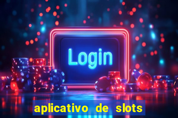 aplicativo de slots que pagam