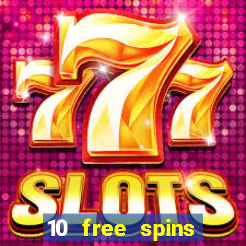 10 free spins casino no deposit