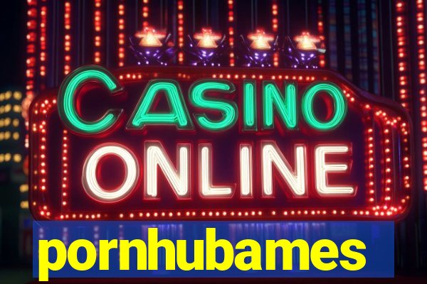 pornhubames