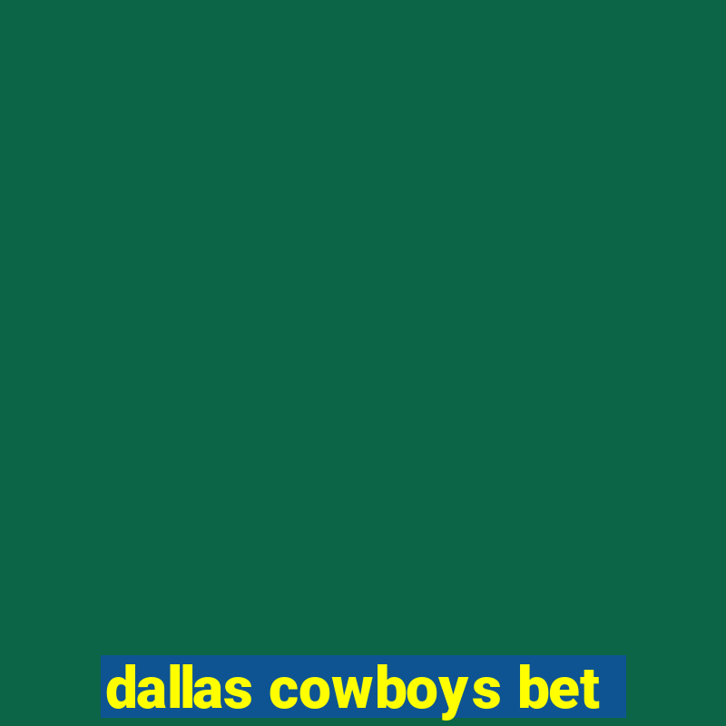 dallas cowboys bet