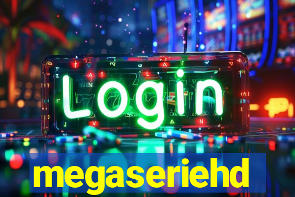 megaseriehd