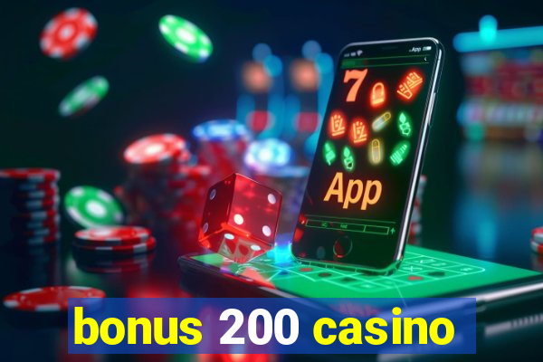 bonus 200 casino