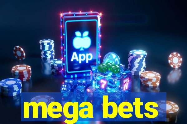 mega bets