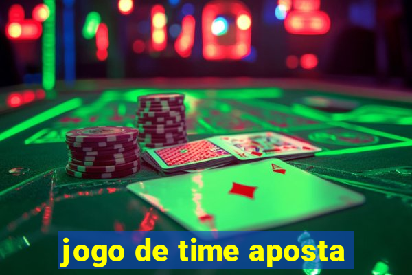 jogo de time aposta