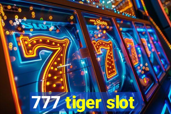 777 tiger slot