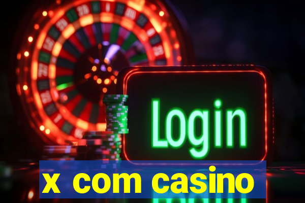 x com casino