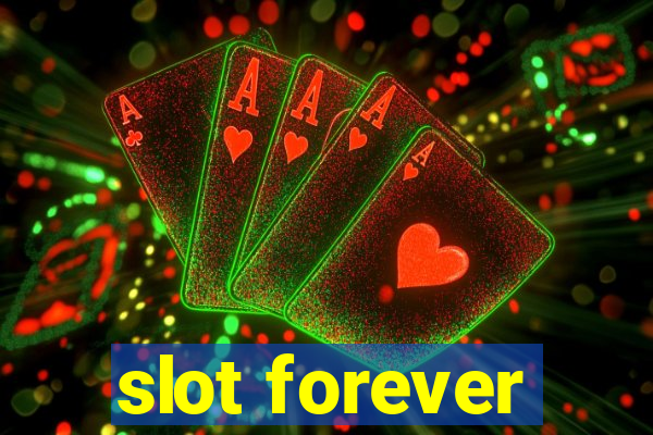 slot forever