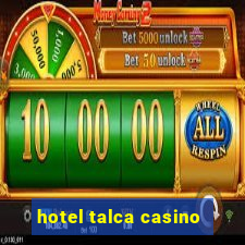 hotel talca casino