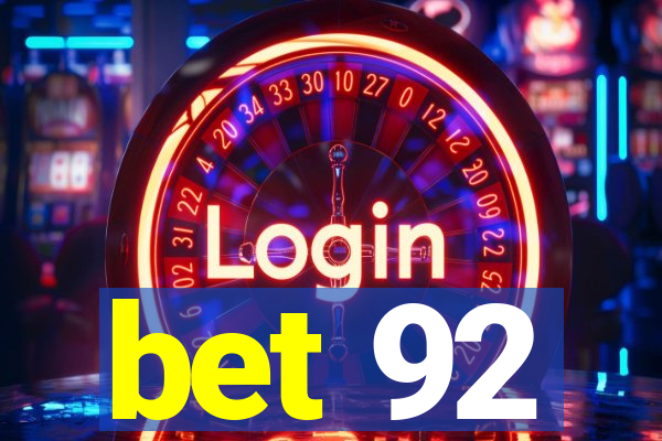 bet 92