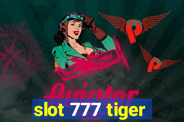 slot 777 tiger