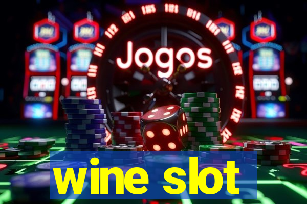 wine slot