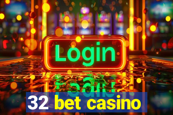 32 bet casino