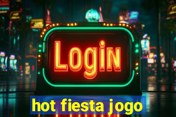 hot fiesta jogo