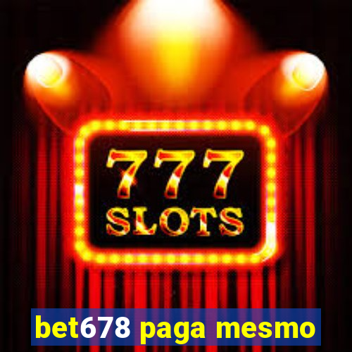 bet678 paga mesmo