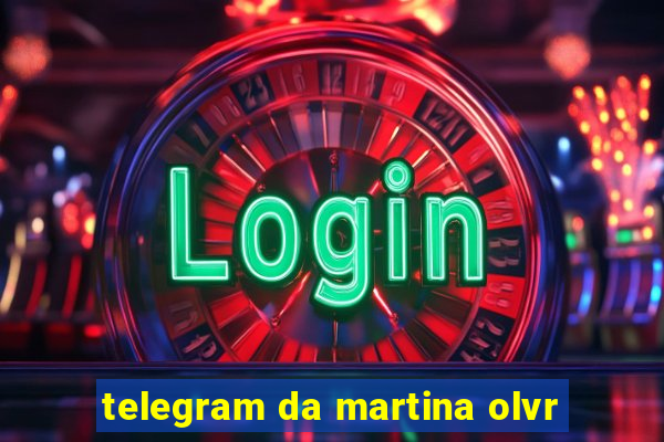 telegram da martina olvr