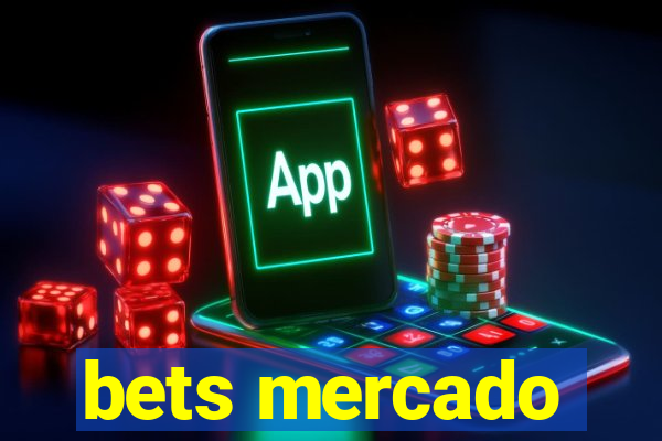 bets mercado