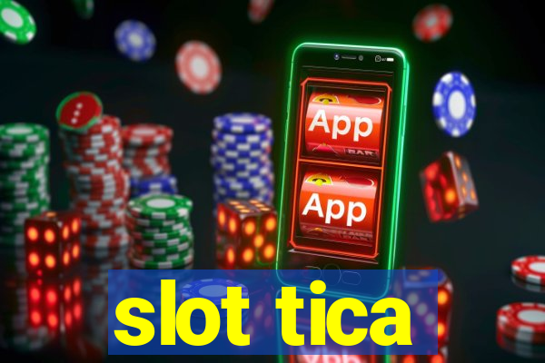 slot tica